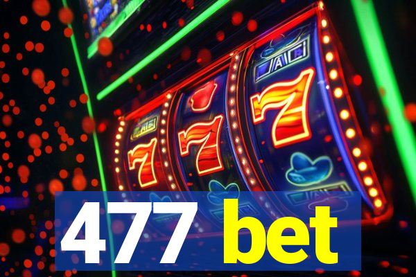 477 bet